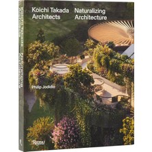 Rizzoli Koichi Takada Naturalizing Architecture 9780847874224
