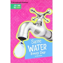 Pandora Kitabevi Save Water Every Day (Kids Save The Earth) Paperback