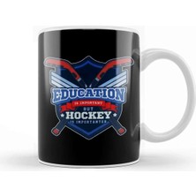 Dekado Education Is Important But Hockey Is Importanter Kupa Bardak Porselen