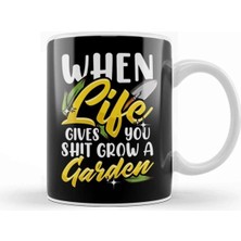 Dekado Funny When Life Gives You Shit Grow A Garden Pun Kupa Bardak Porselen