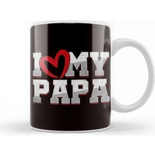 Dekado Love My Papa Father Dad Daddy Stepdad Son Daughter Husband Kupa Bardak Porselen