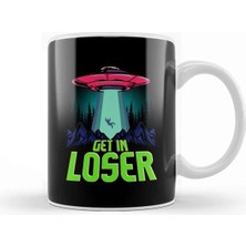 Dekado Cute & Funny Get In Loser Ufo Aliens Spaceship Kupa Bardak Porselen