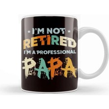 Dekado Not Retired Professional Papa Dad Daddy Granddad Grandpa Kupa Bardak Porselen