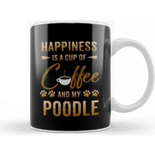 Dekado Happiness Is A Cup Of Coffee And My Poodle Kupa Bardak Porselen