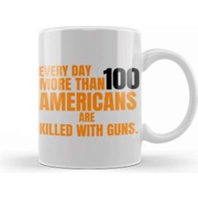 Dekado Wear Orange Every Day More Than 100 Amerıcans Are Kılled Wıth Guns Kupa Bardak Porselen