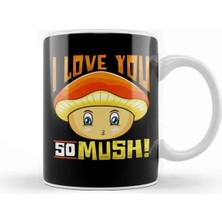 Dekado Cute & Funny I Love You So Mush! Mushroom Pun Kupa Bardak Porselen