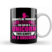 Dekado Always Be Yourself Unless You Can Be A Unicorn Kupa Bardak Porselen