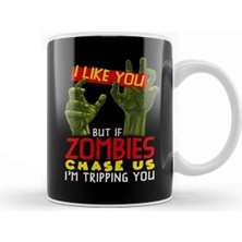 Dekado I Like You But If Zombies Chase Us Im Tripping You Kupa Bardak Porselen