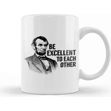 Dekado Bill And Ted Abe Lincoln Be Excellent Kupa Bardak Porselen