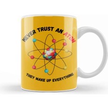 Dekado Never Trust An Atom, They Make Up Everything Funny Science Kupa Bardak Porselen