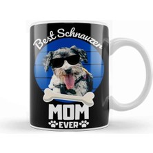 Dekado Best Shnauzer Mom Ever Kupa Bardak Porselen
