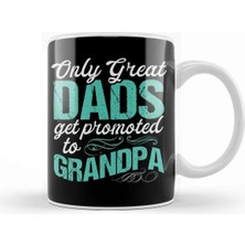 Dekado Only The Best Dads Get Promoted To Grandpa 06 Kupa Bardak Porselen