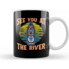 Dekado Cute & Funny See You At The River Rafting Kupa Bardak Porselen