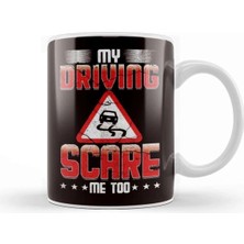 Dekado Funny My Driving Scare Me Too Novice Driver Driving School Kupa Bardak Porselen