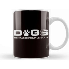 Dekado Dogs Because People Suck Dog Paw Animal Lover Pet Puppy Fan Kupa Bardak Porselen