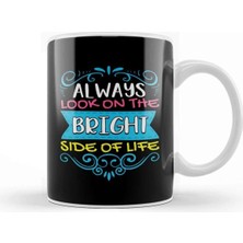Dekado Always Look On The Bright Side Of Life Positivity Kupa Bardak Porselen
