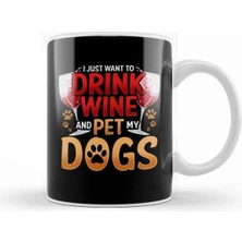 Dekado I Just Want To Drink Wine And Pet My Dogs Wino Kupa Bardak Porselen