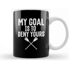 Dekado My Goal Is To Deny Yours Lacrosse Goalie Defender Kupa Bardak Porselen