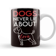 Dekado Dogs Never Lie About Love Dog Breed Owner Animal Lover Kupa Bardak Porselen