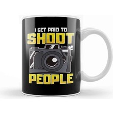 Dekado Funny I Get Paid To Shoot People Photography Kupa Bardak Porselen