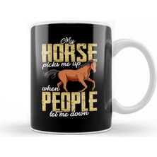 Dekado My Horse Picks Me Up When People Let Me Down Kupa Bardak Porselen