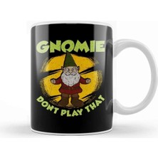 Dekado Funny Gnomie Don T Play That Gnome Collecting Pun Kupa Bardak Porselen