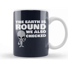 Dekado Aliens The Earth Is Round We Also Checked Flat Earth Kupa Bardak Porselen