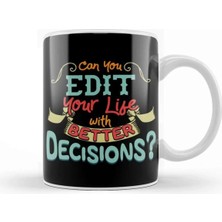 Dekado Funny Can You Edit Your Life With Better Decisions Kupa Bardak Porselen