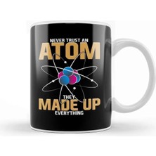 Dekado Never Trust An Atom They Made Up Everything Pun Kupa Bardak Porselen