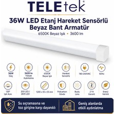 Teletek 36W 6500K Beyaz Işık 3600LM LED Etanj Hareket Sensörlü Beyaz Bant Armatür