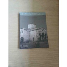 Bizans Mimarisi   2006 Basim 350 Sayfa Dis Kabin Kosesinde Cok Minik Yipranma Harici Ic Sayfalar Yeni Kondisyonda