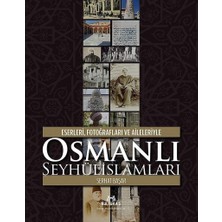 Kültür A.Ş. Eserleri, Fotoğrafları ve Aileleriyle Osmanlı Şeyhülislamları (Ciltli)