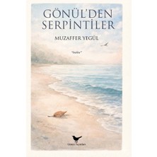 Gönül'den Serpintiler - Muzaffer Yegül - Günce Yayınları