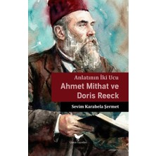 Günce Yayınları Anlatının Iki Ucu: Ahmet Mithat ve Doris Reeck - Sevim Karabela Şermet