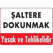Nil Avm Şaltere Dokunma Uyarı Levhası 25X35 Kod: 1135