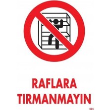 Nil Avm Raflara Tırmanmayın Uyarı Levhası 25X35 KOD:604