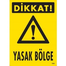 Nil Avm Dikkat Yasak Bölge Uyarı Levhası 25X35 KOD:1606