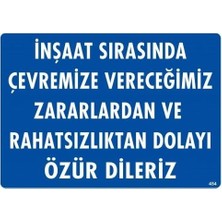 Nil Avm Inşaat Sırasında Verdiğimiz Zararlardan Uyarı Levhası 25X35 KOD:454