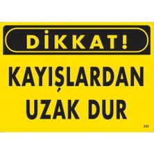 Nil Avm Dikkat Kayışlardan Uzak Dur Uyarı Levhası 25X35 KOD:225