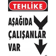 Nil Avm Tehlike Aşağıda Çalışanlar Var Uyarı Levhası 25X35 KOD:409
