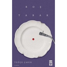 Timaş Yayınları Boş Tabak Tuğçe Çakır Ciltsiz Roman Aile Temalı Eser