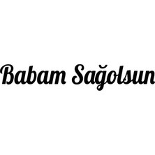 UAStudio Babam Sağolsun Oto Sticker Siyah 30 x 6 cm Aracınıza Yeni Bir Tarz Katın