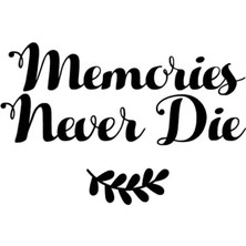 UAStudio Memories Never Die - Araç, Oto, Laptop, Duvar Uyumlu Kaliteli Kaliteli Sticker 20*14 cm