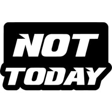UAStudio Not Today - Araç, Oto, Laptop, Duvar Uyumlu Sticker 50*30 cm