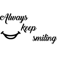 UAStudio Always Keep Smiling Sticker Oto Motor Laptop Duvar Folyo Sticker 40X20 cm