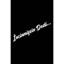 UAStudio Incinmişsin Dedi Özel Yeni Sticker Oto Cam Özel Yeni Sticker Beyaz 23,5*4 cm