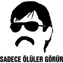 UAStudio Sadece Ölüler Görür Kaliteli Kaliteli Sticker 10 x 9 cm