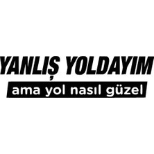 UAStudio Yanlışyoldayımamayolnasıgüzel Sticker Oto Motor Laptop Duvar Folyo Sticker 30X9 cm
