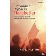 Belirtilmemiş Demokrasi ve Toplumsal Hareketler –neoliberalizmin Ötesinde Demokrasiyi Yeniden Düşünmek