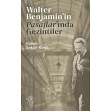 Belirtilmemiş Walter Benjamin’in Pasajlar’ında Gezintiler